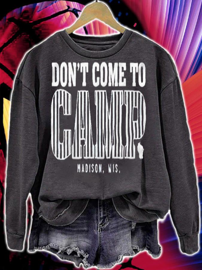 Don't come to camp Madison Wis T-shirt sweatshirt