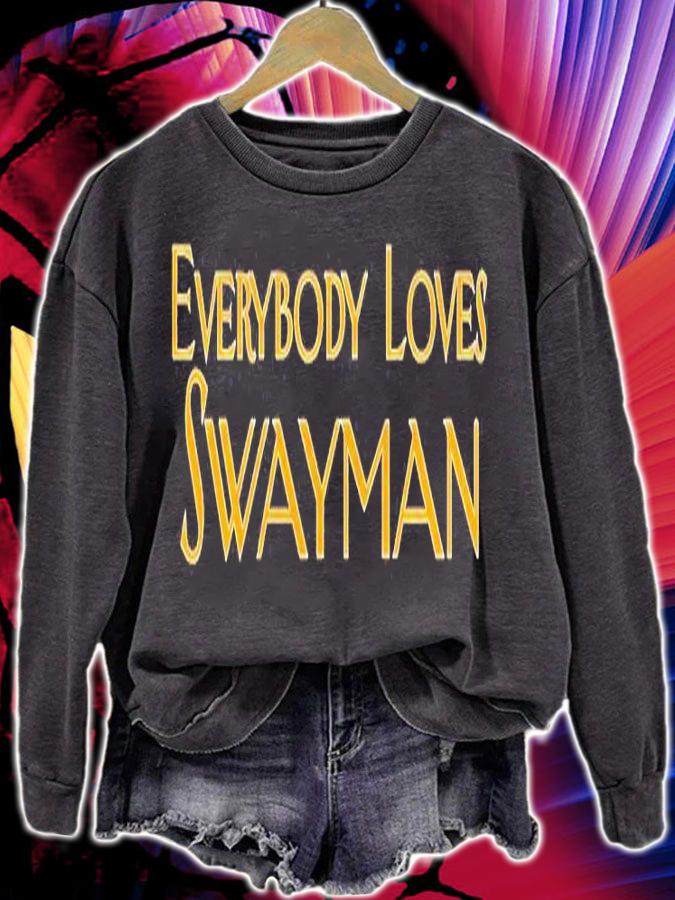 Everybody Loves Swayman T-Shirt sweatshirt
