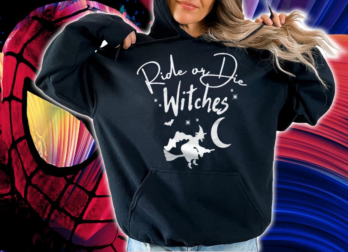 Ride Or Die Witches Halloween Shirt hoodie