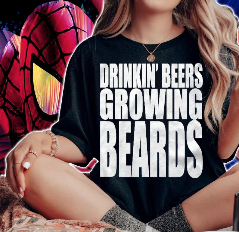 Drinking Beers Growing Beards Funny Party Drinking Shirt woman shirt
