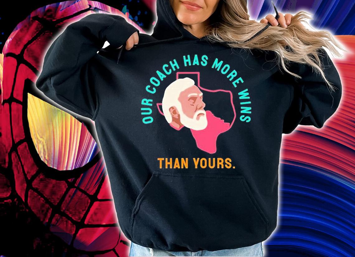Gregg Popovich Our Coach Has More Wins Than Yours T-Shirt