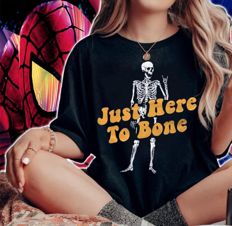 Just Here To Bone Skeleton Halloween Shirt woman shirt