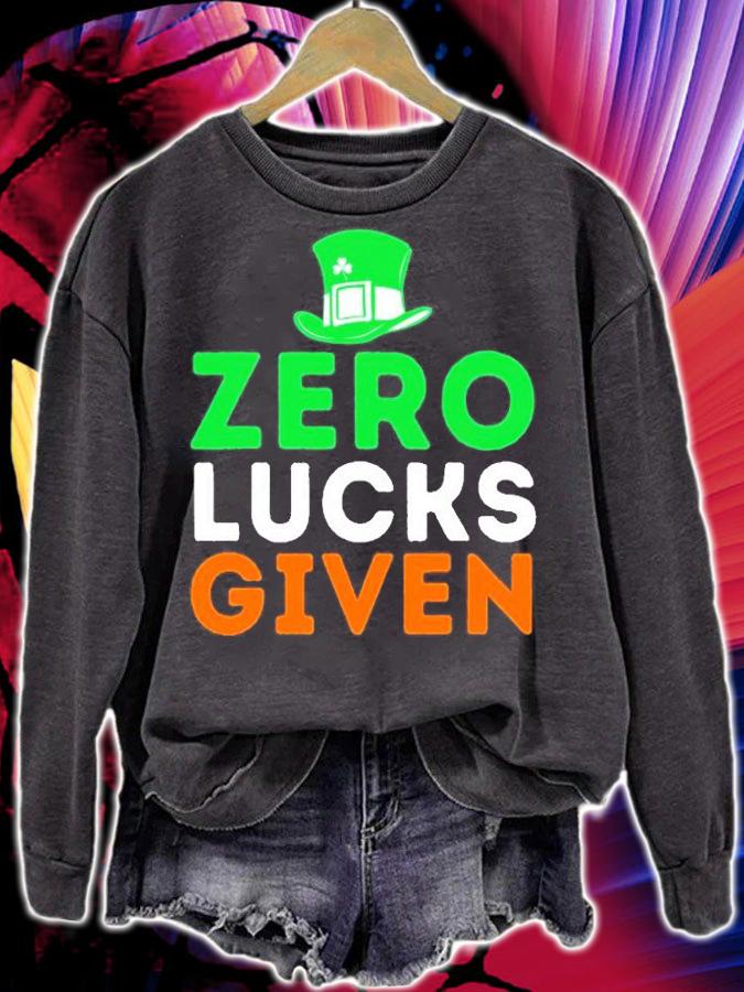 Zero Lucks Given Funny Irish St Patricks Day T-Shirt sweatshirt