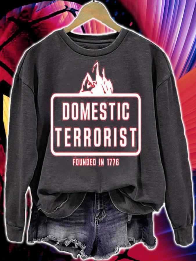 Domestic terrorist founded in 1776 T-shirt sweatshirt