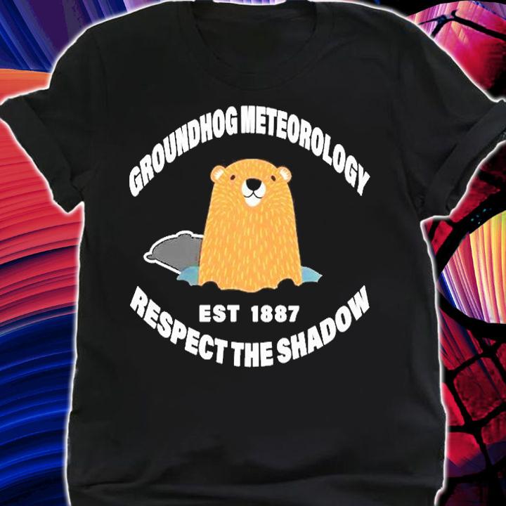 Groundhog Meteorology Respect The Shadow T-Shirt shirt