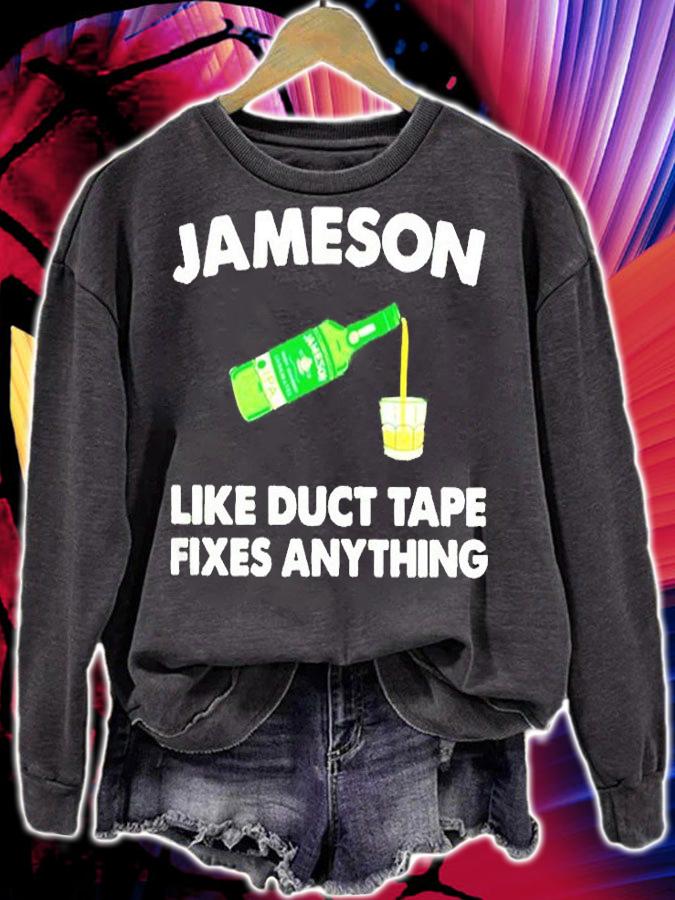 Jameson Like Duct Tape Fixes Anything Shirt sweatshirt