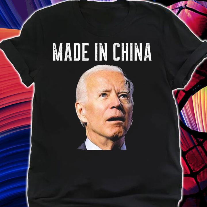 Joe Biden Made In China, Joe Biden Is An Idiot T-Shirt