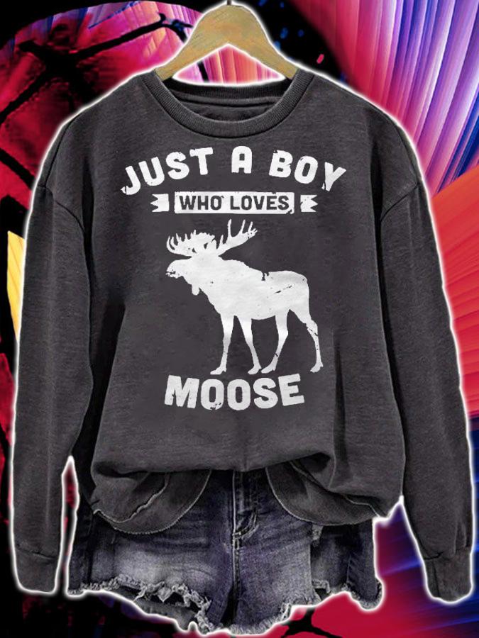 Just A Boy Who Loves Moose Shirt sweatshirt
