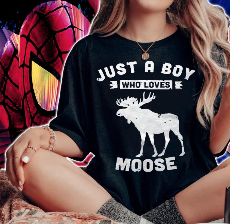 Just A Boy Who Loves Moose Shirt woman shirt