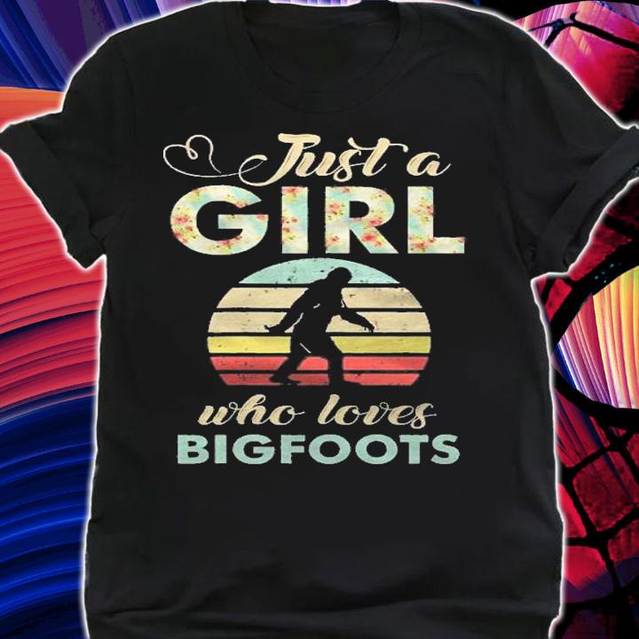 Just A Girl Who Loves Bigfoots Retro Vintage Bigfoot Shirt