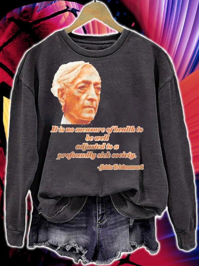Krishnamurti Health And Adjustment To A Sick Society Shirt sweatshirt