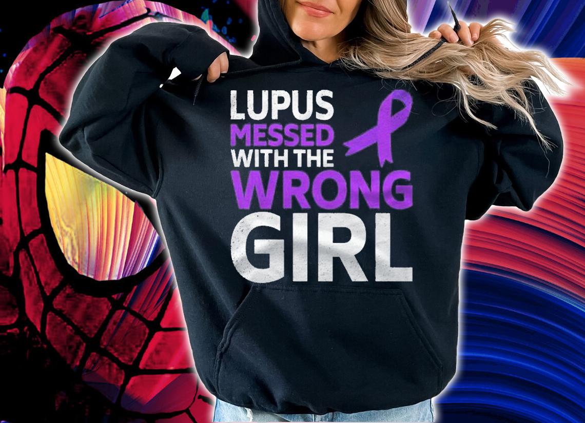 Lupus Messed With The Wrong Girl Lupus Awareness Shirt hoodie
