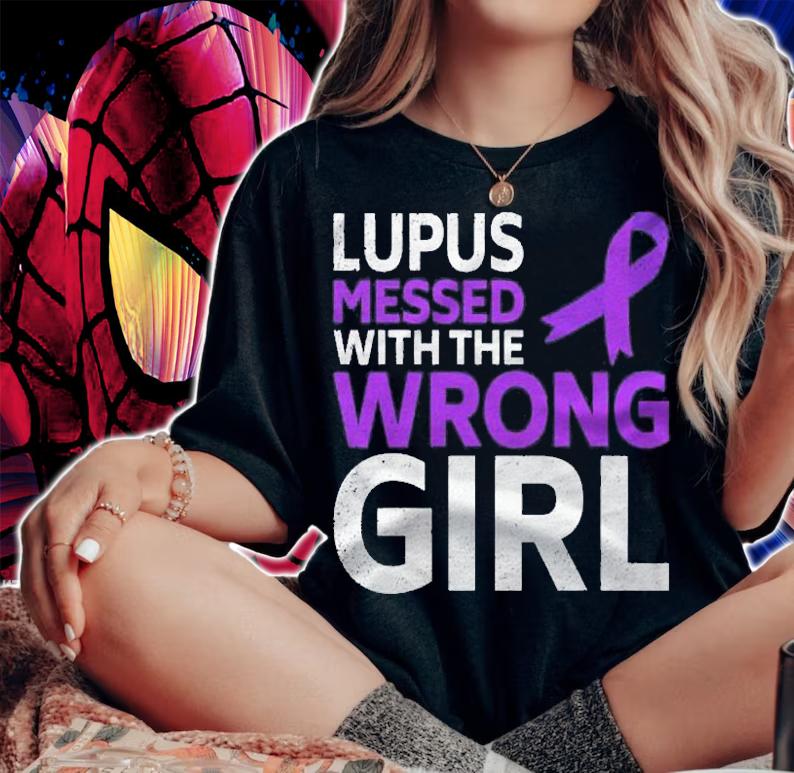 Lupus Messed With The Wrong Girl Lupus Awareness Shirt woman shirt