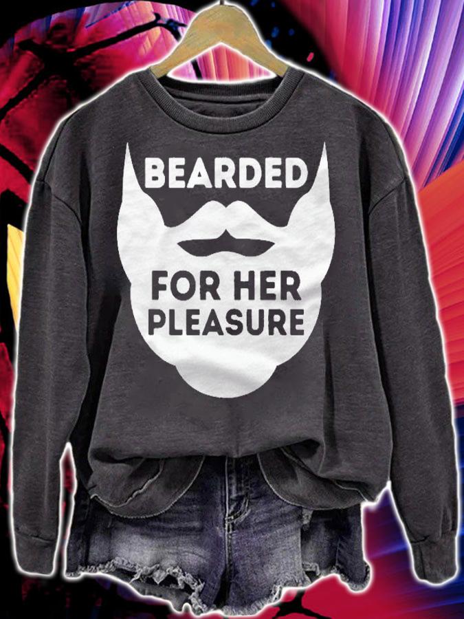 Mens Bearded For Her Pleasure  Funny Beard Lover & Facial Hair Shirt sweatshirt