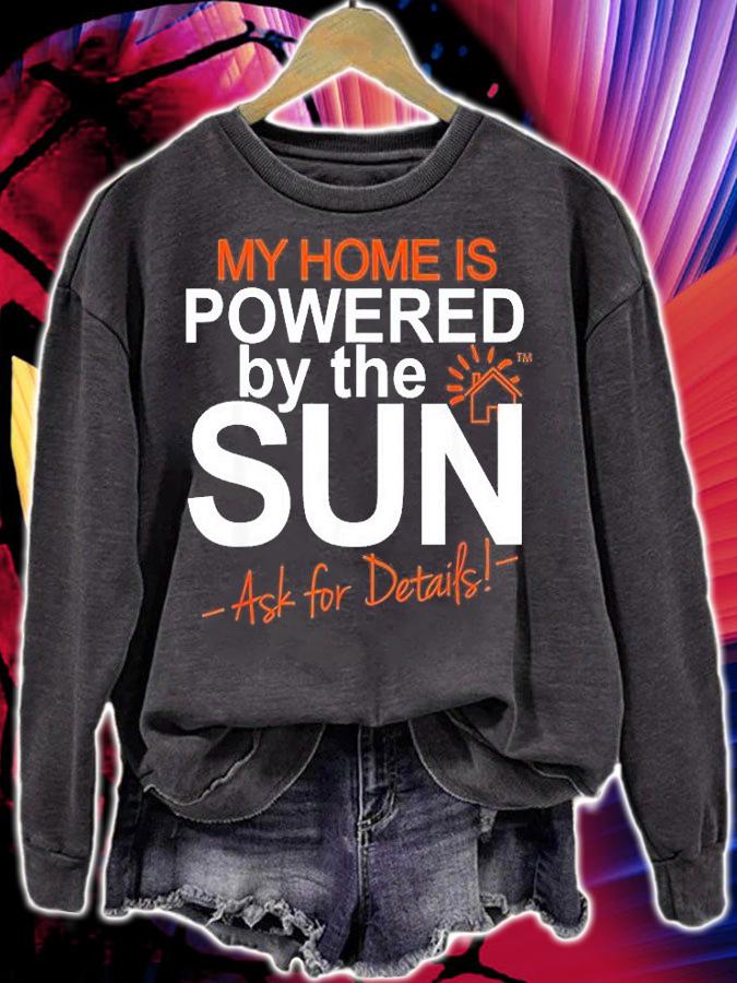 My Home Is Powered By The Sun Solar Home Modelers T-Shirt
