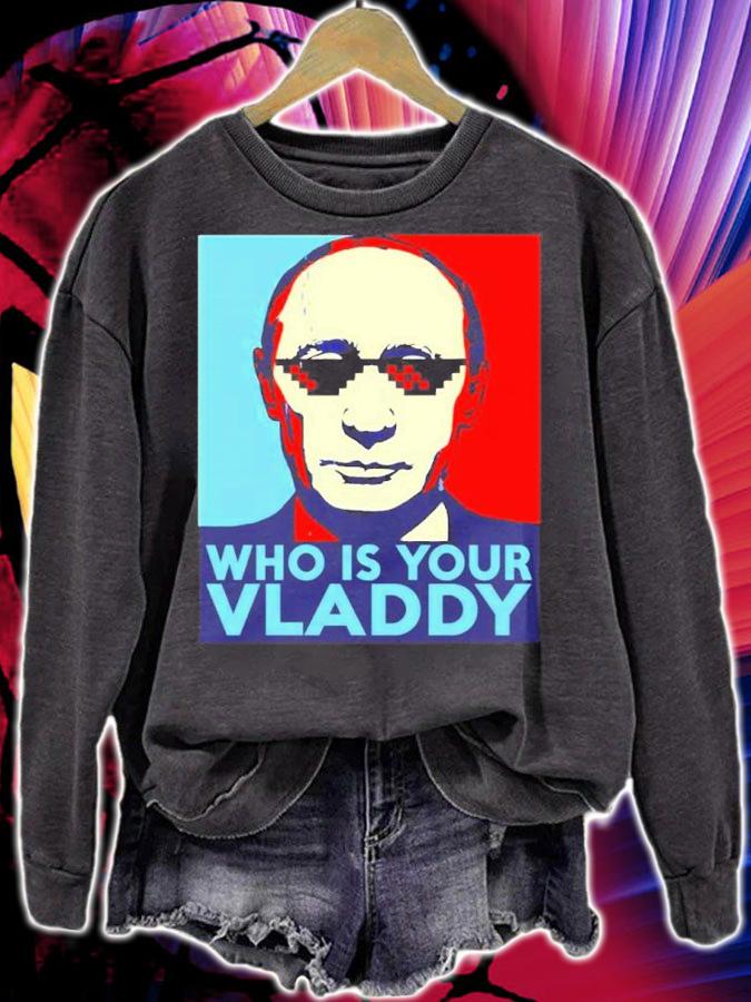 Who Is Your Vladdy Shirt sweatshirt