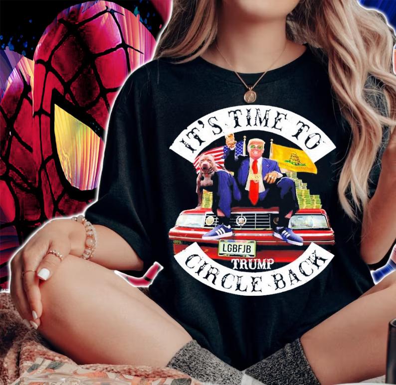 Its Time To Circle Back LGBFJB Donald Trump t-shirt
