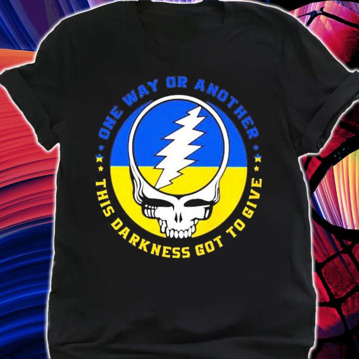 Grateful Dead Ukraine One Way Or Another This Darkness Got To Give Shirt shirt