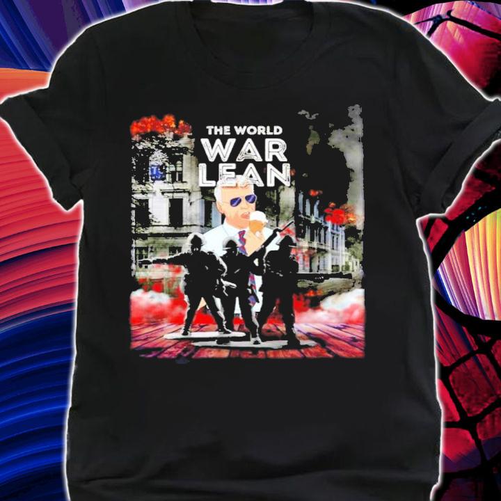Joe Biden The World War Lean Shirt
