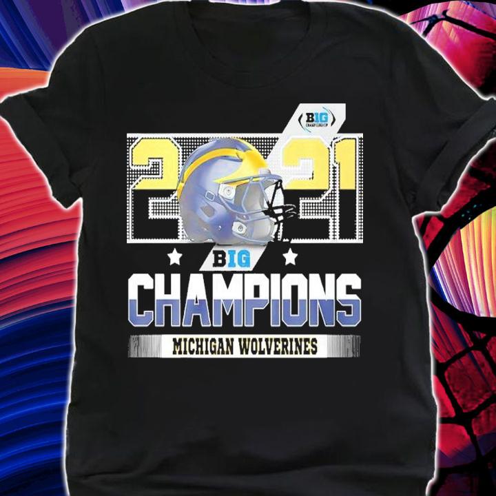 Michigan Wolverines 2021 Big Champions shirt shirt
