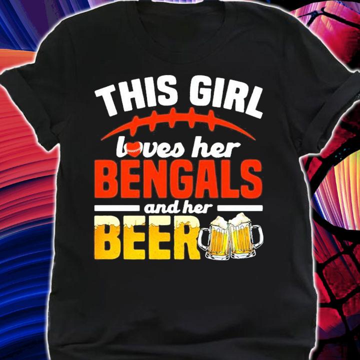 This Girl Loves Her Bengals And Her Beer Shirt shirt