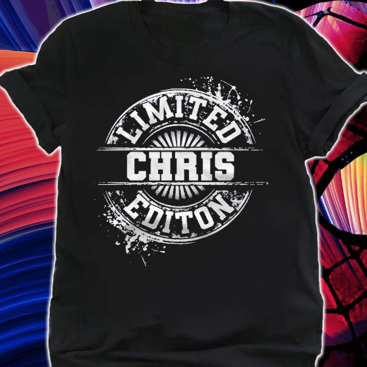 Chris Limited Edition Funny Personalized Name Gift Idea Shirt shirt