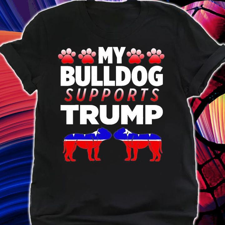 My Bulldog Supports Trump 2024 Election Gift For Dog Owners T-Shirt shirt