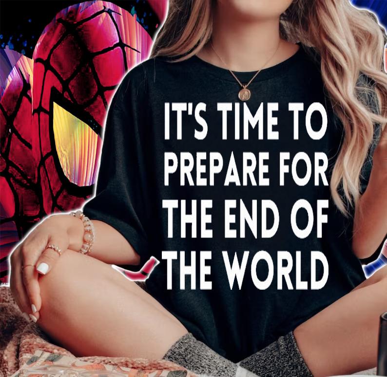 Prepare the end of the World T-Shirt woman shirt
