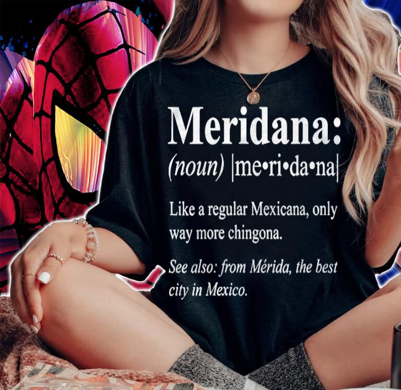 Yucatan Merida Mexico Gift  Meridana Definifion shirt woman shirt