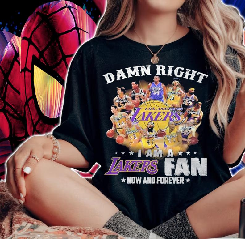 Damn Right Los Angeles Lakers I Am A Lakers Fan Now And Forever Shirt woman shirt
