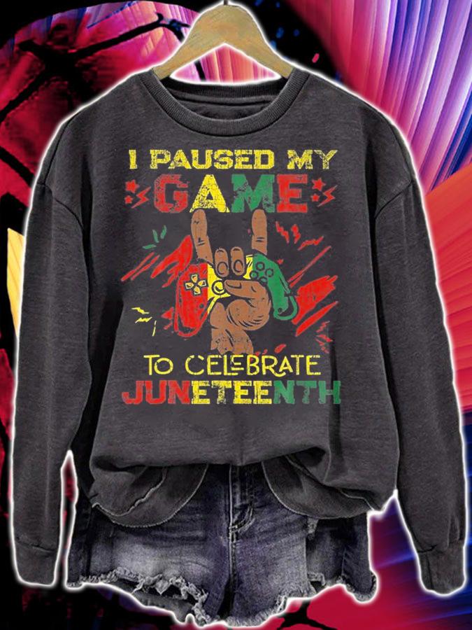 Funny I Paused My Game To Celebrate Juneteenth Black T-Shirt sweatshirt