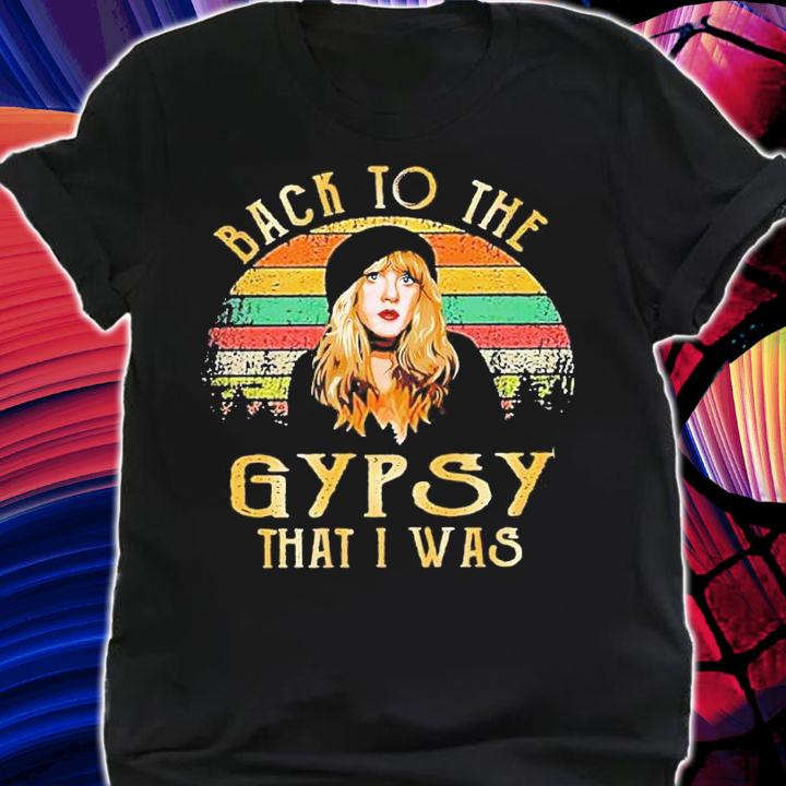 Hippie Back To The Gypsy that I was vintage shirt shirt