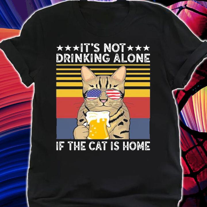 It's Not Drinking Alone If The Cat Is Home Cat Sunglasses Beer Mug T-Shirt shirt