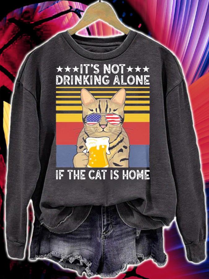 It's Not Drinking Alone If The Cat Is Home Cat Sunglasses Beer Mug T-Shirt sweatshirt