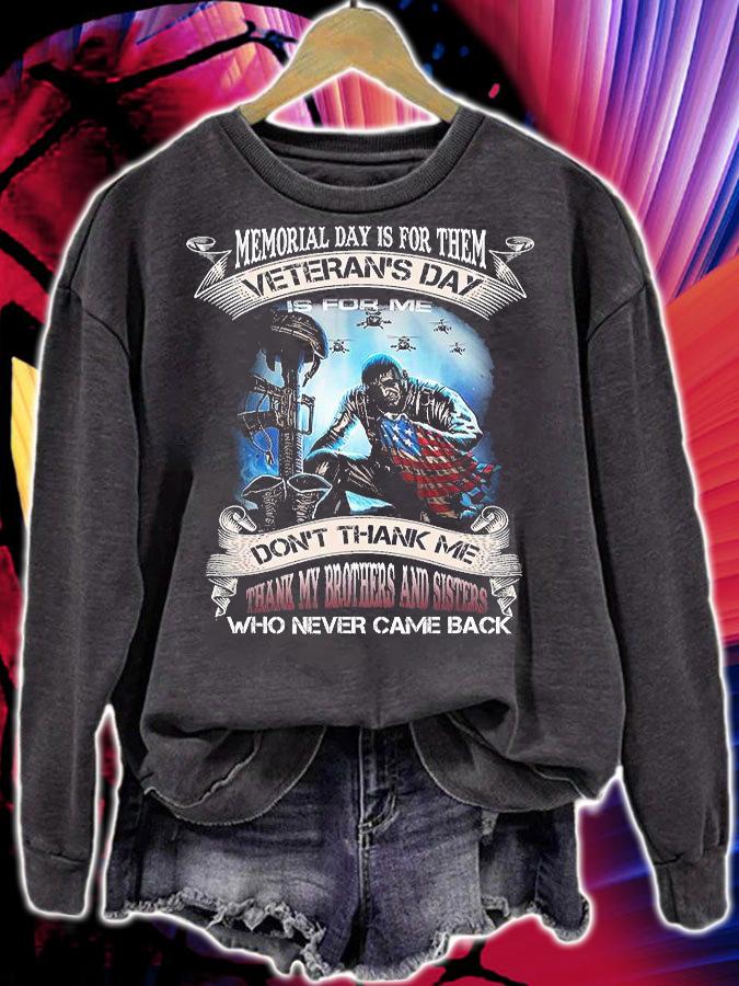 Memorial Day Is For Them Veteran's Day Is For Me US Veteran T-Shirt sweatshirt