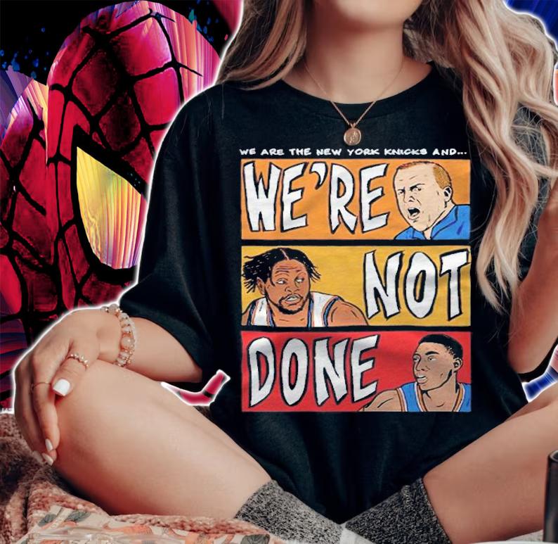 New York Knicks we're not done T-shirt