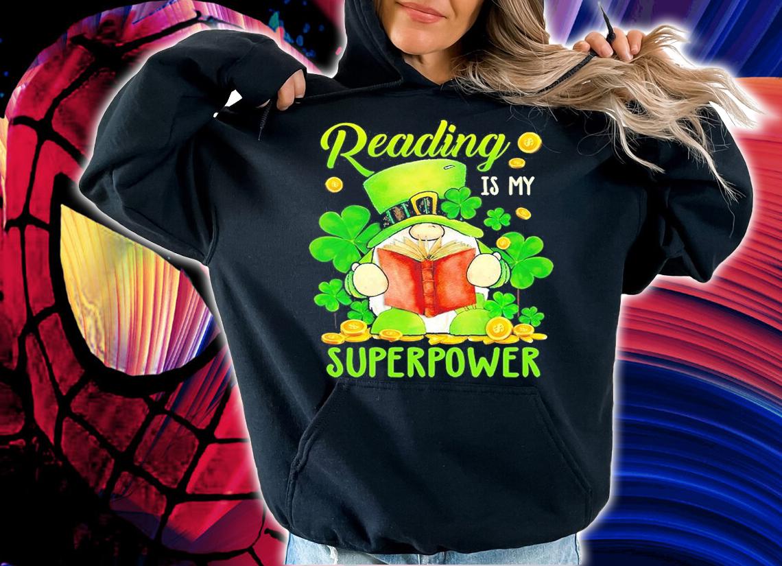 Reading My Superpower Patrick's Day T-Shirt hoodie