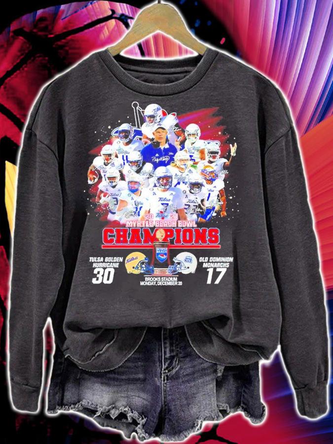 Tulsa 2021 Myrtle Beach Bowl Tulsa Champions Tulsa Golden Hurricane 30 Vs Old Dominion Monarchs 17 Shirt sweatshirt