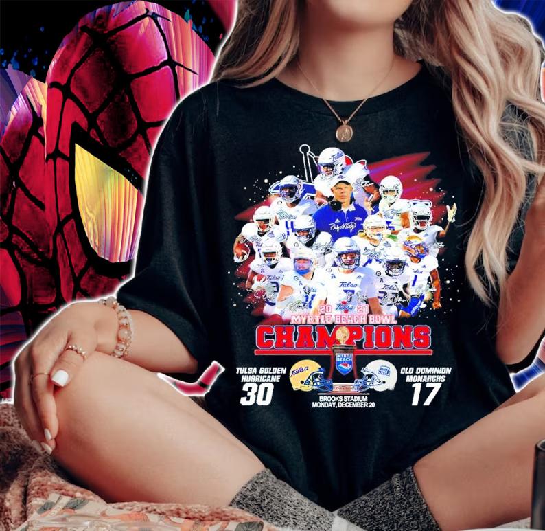 Tulsa 2021 Myrtle Beach Bowl Tulsa Champions Tulsa Golden Hurricane 30 Vs Old Dominion Monarchs 17 Shirt woman shirt