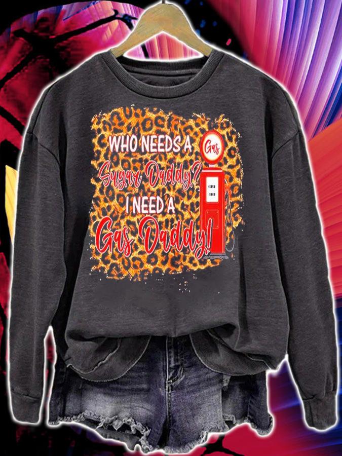 Who Needs A Sugar Daddy I Need Gas T-Shirt