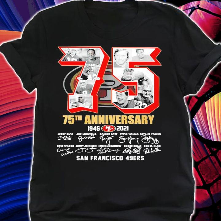 75th anniversary 1946-2021 San Francisco 49ers signature shirt shirt