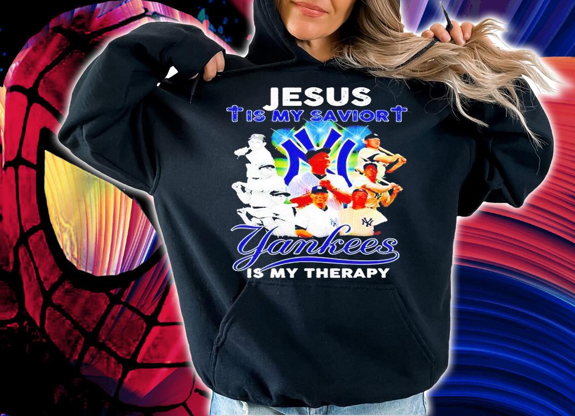 Jesus is my savior Yankees is my therapy T-shirt hoodie