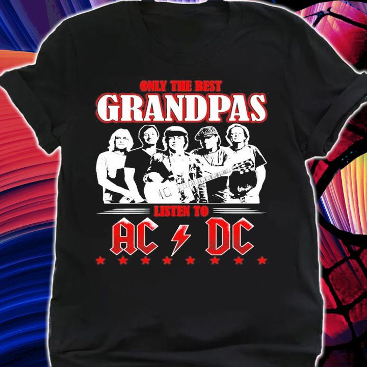 Only the best grandpas listen to ACDC shirt shirt