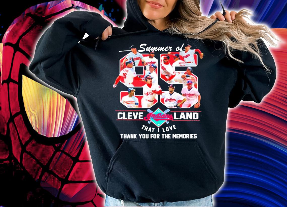 Summer of Cleveland Indians that I love thank you for the memories shirt hoodie