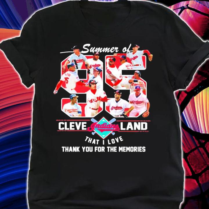 Summer of Cleveland Indians that I love thank you for the memories shirt shirt
