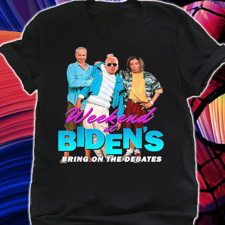 Weekend At Biden's Bring On The Debates T-Shirt shirt