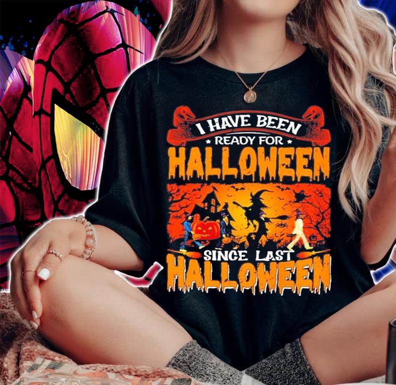 I have been ready for Halloween since last shirt