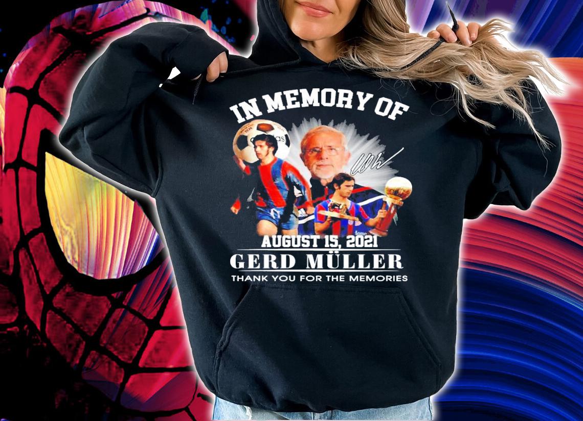 In memory of Gerd Muller signature thank you for the memories shirt