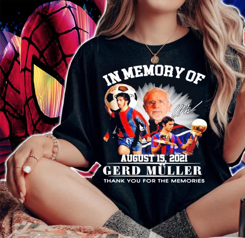 In memory of Gerd Muller signature thank you for the memories shirt