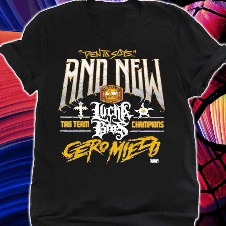 Lucha Bros And New Tag Team Champions Cero Miedo shirt